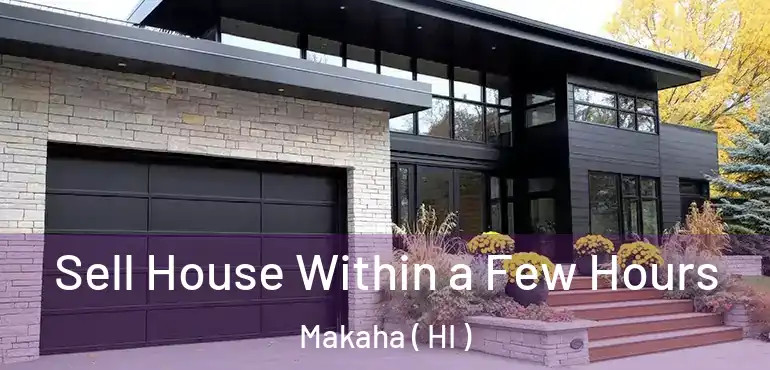  Sell House Within a Few Hours Makaha ( HI )