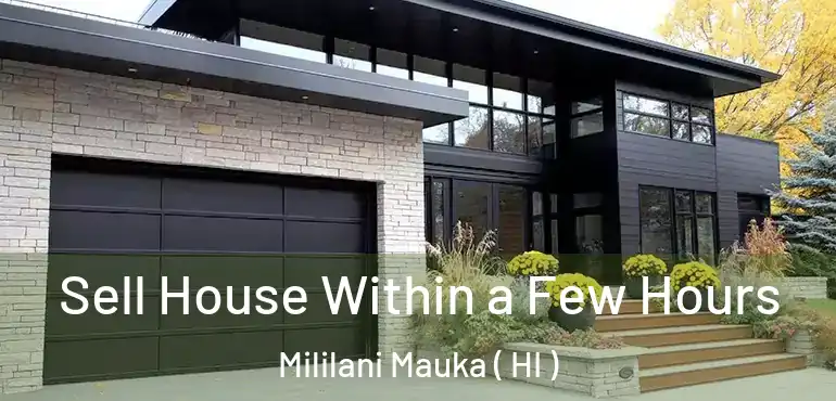  Sell House Within a Few Hours Mililani Mauka ( HI )