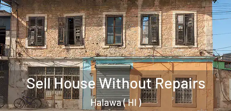  Sell House Without Repairs Halawa ( HI )