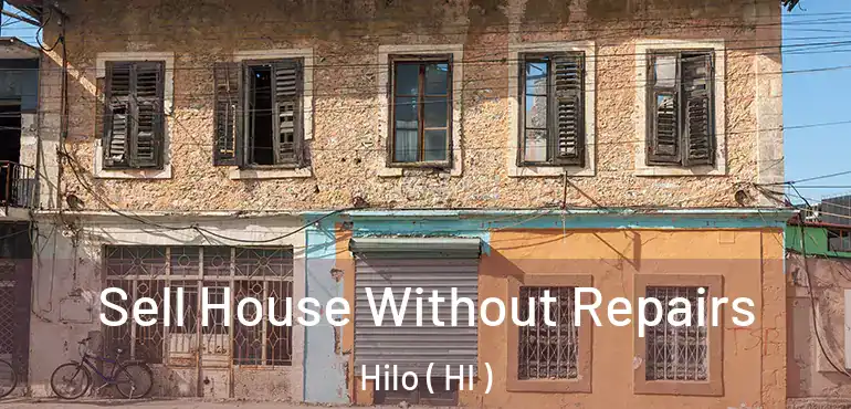  Sell House Without Repairs Hilo ( HI )
