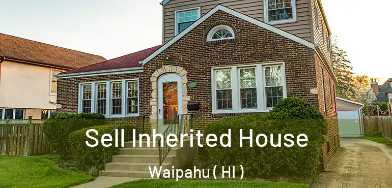  Sell Inherited House Waipahu ( HI )