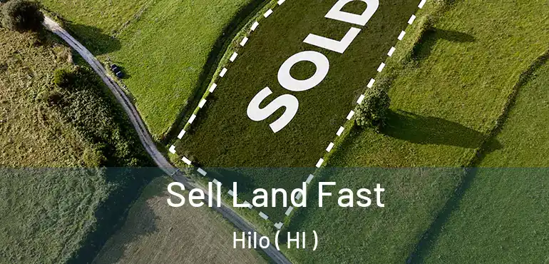  Sell Land Fast Hilo ( HI )