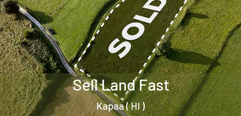  Sell Land Fast Kapaa ( HI )
