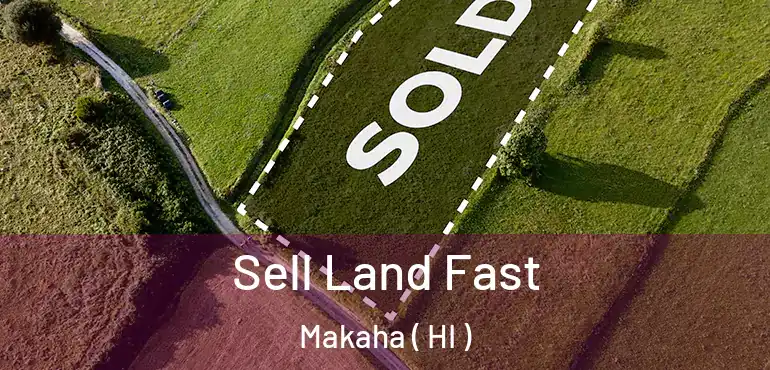  Sell Land Fast Makaha ( HI )
