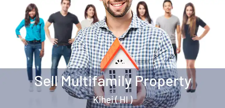  Sell Multifamily Property Kihei ( HI )