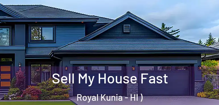  Sell My House Fast Royal Kunia - HI )