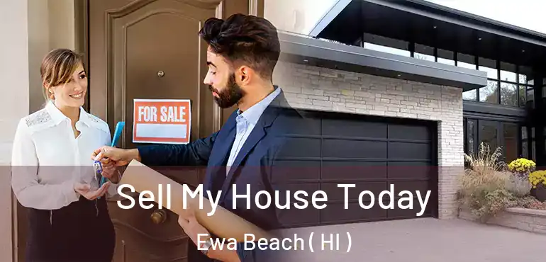  Sell My House Today Ewa Beach ( HI )