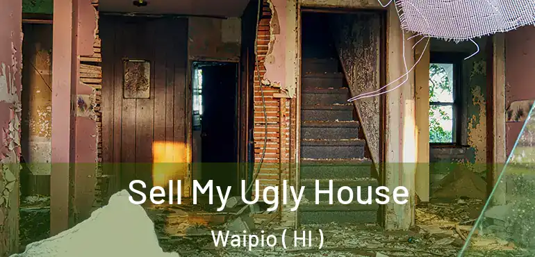  Sell My Ugly House Waipio ( HI )