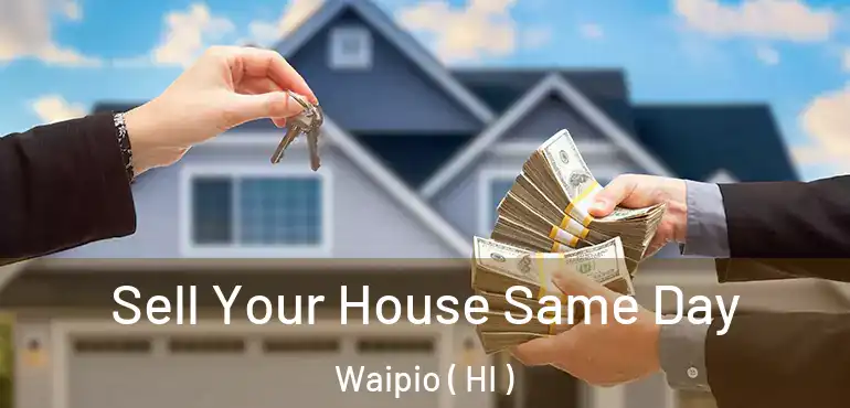  Sell Your House Same Day Waipio ( HI )