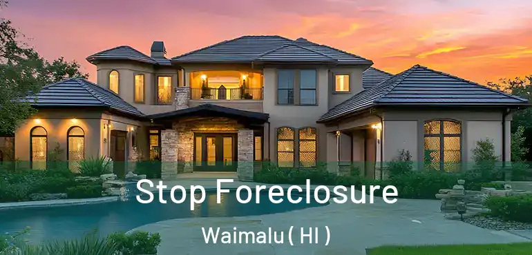 Stop Foreclosure Waimalu ( HI )