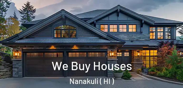  We Buy Houses Nanakuli ( HI )