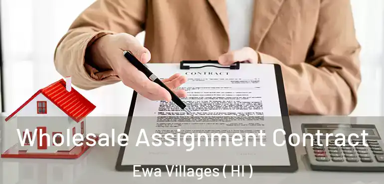  Wholesale Assignment Contract Ewa Villages ( HI )